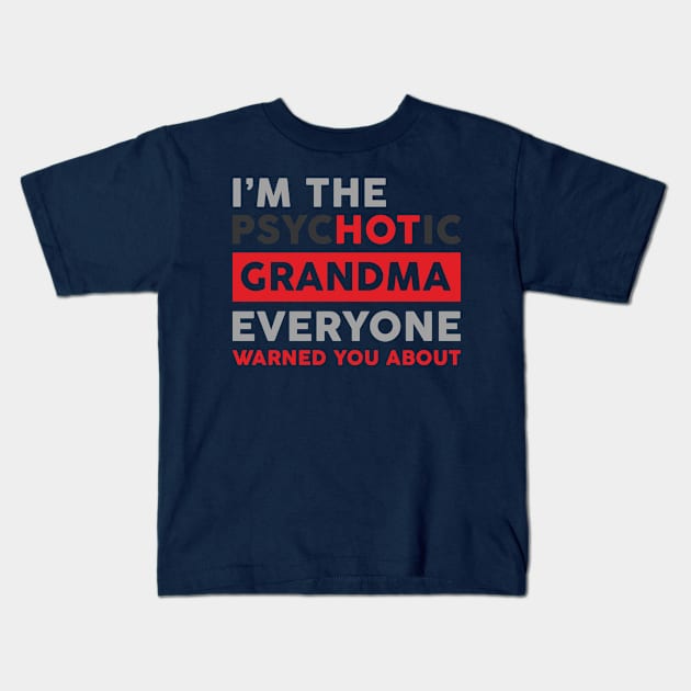 PsycHOTic Grandma Kids T-Shirt by veerkun